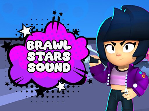 Brawl Stars Sound |Enjoy Music Play Now!